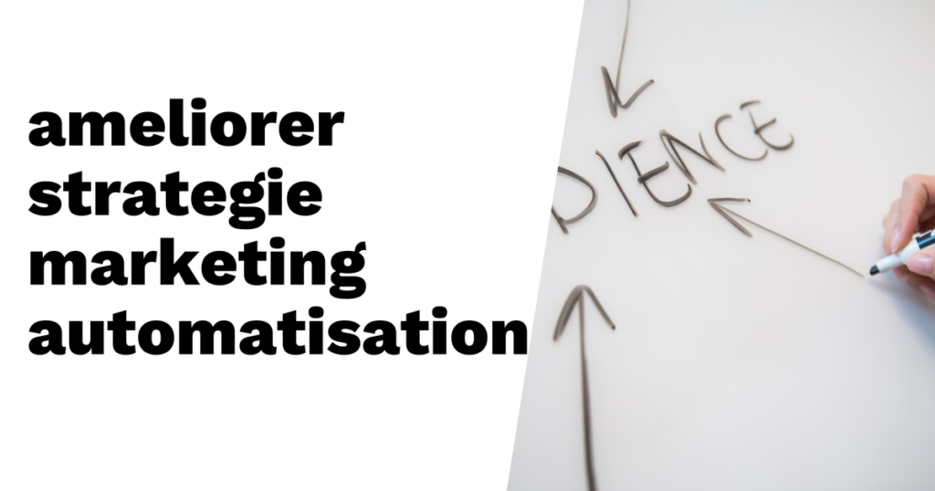 Comment améliorer votre stratégie marketing grâce à l’automatisation
